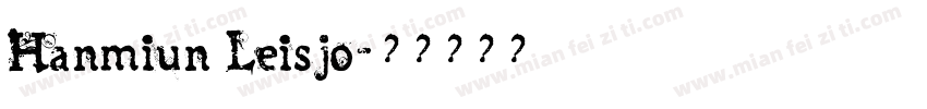 Hanmiun Leisjo字体转换
